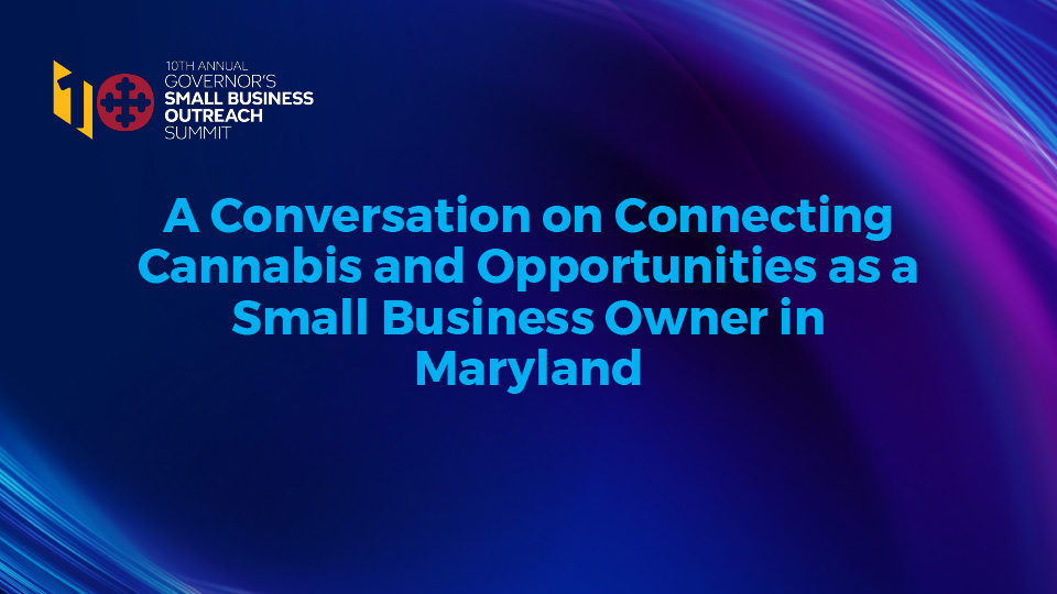 A Conversation on Connecting Cannabis and Opportunities as a Small Business Owner in Maryland